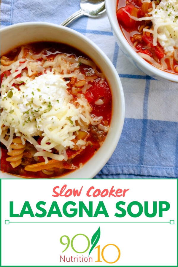 Slow Cooker Lasagna Soup - Clean Eating Soups - 90/10 Nutrition