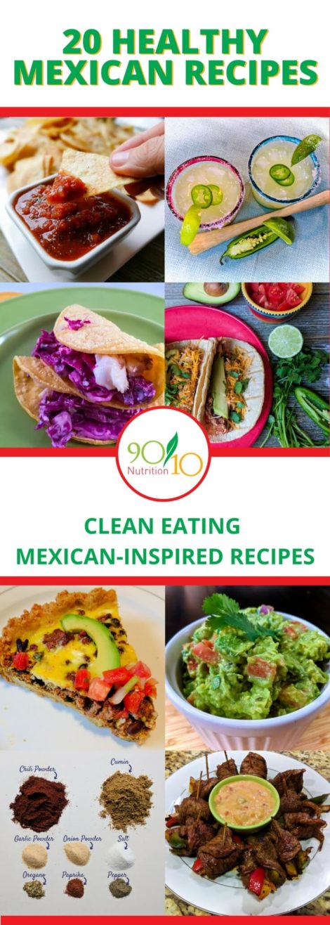 20 Healthy Mexican Recipes - Clean Eating - 90/10 Nutrition