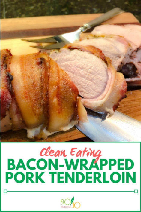 Keto Bacon-Wrapped Pork Tenderloin - Clean Eating - 90/10 Nutrition